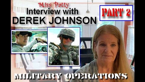 Miss Patty with Derek Johnson - Military Operations Part 2