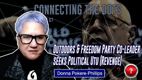 Donna Pokere-Phillips: Outdoors & Freedom Party Co-leader seeks Political Utu (Revenge)