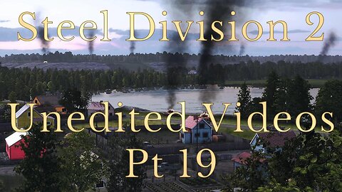 Unedited Steel Division 2 Ep 19 I absolutely Hate this map...