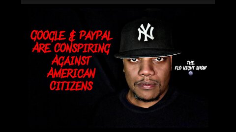 Google & PayPal Are Conspiring Against American Citizens