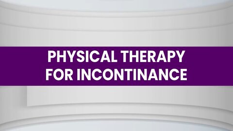 Physical Therapy for Incontinence | Physical Therapy Specialist Denver Colorado