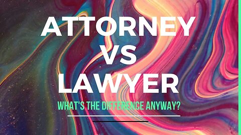 Attorney vs. Lawyer, what's the difference?