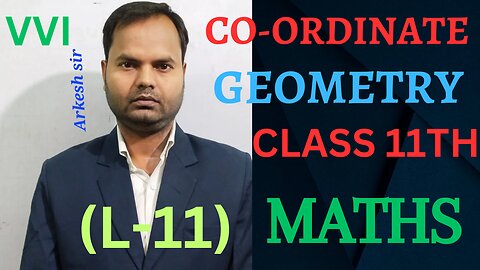 CO-ORDINATE GEOMETRY CLASS 11TH MATHEMATICS (L-11)||MOST IMPORTANT QUESTION VVI