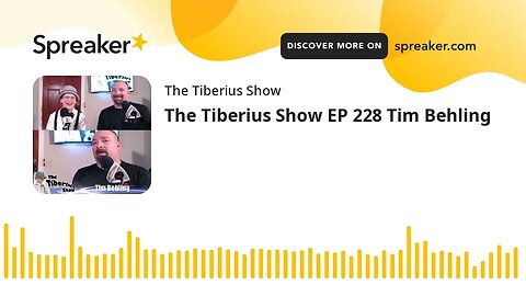 The Tiberius Show EP 228 Tim Behling