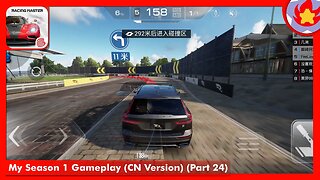 My Season 1 Gameplay (CN Version) (Part 24) | Racing Master