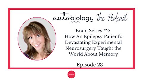 How An Epilepsy Patient's Devastating Experimental Neurosurgery Taught the World About Memory Ep 23