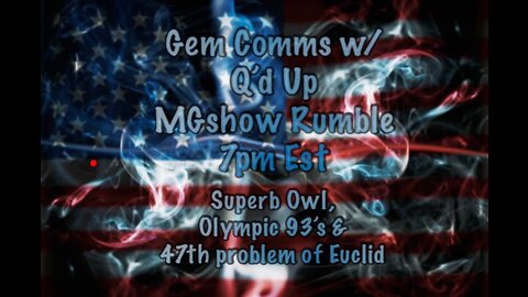 GemComms w/Q'd Up - Superb Owl, Olympic 93's & the 47th problem of Euclid