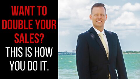 Want to double your sales? This is how you do it.