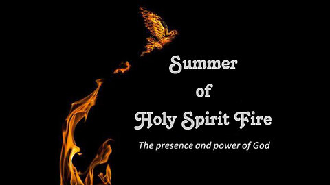 Summer of Holy Spirit Fire