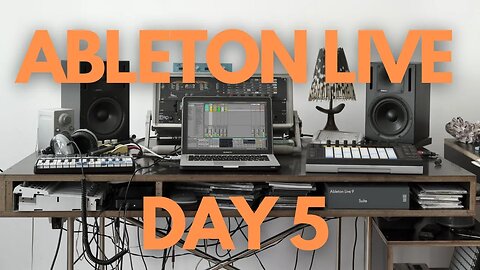 Ableton Live Day #5