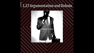 Corporate Cowboys Podcast - 1.27 Argumentation and Debate