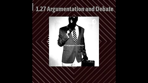 Corporate Cowboys Podcast - 1.27 Argumentation and Debate