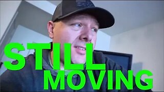 VLOG 325: moving stuff