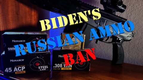 Biden State Dept Bans Russian Ammo