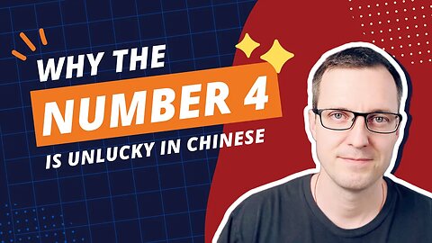 Why The Number 4 is Unlucky in Chinese