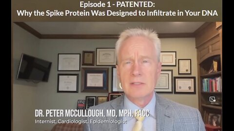 Dr. Peter McCullough and Dr. Ardis: How the Spike Protein Was Designed to Infiltrate Your DNA