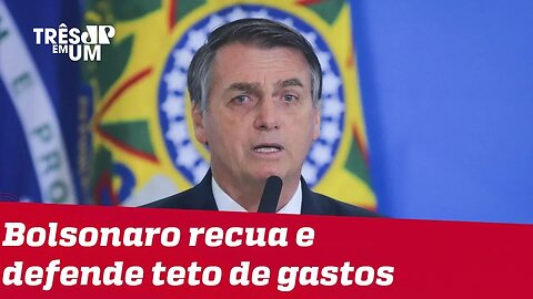 Bolsonaro recua e defende 'preservar' teto de gastos