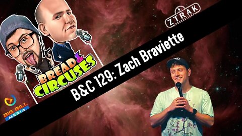 B&C 129: Zach Braviette