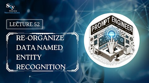 52. Re-Organize Data Named Entity Recognition | Skyhighes | Prompt Engineering