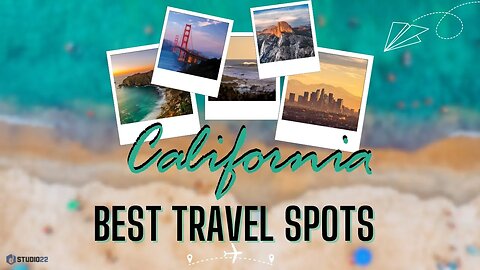 Best Places to Visit in California