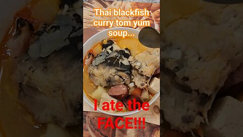 Curry Blackfish Soup Tom Yum Thai Style... The fish head is the best part!!!