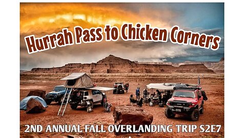 2ND Annual Fall Overlanding Trip S2E7, Hurrah Pass and Chicken Corners