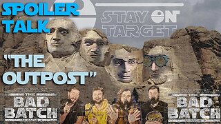 "The Outpost" Spoiler Talk - Bad Batch S2E12 #starwars #stayontarget