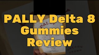 PALLY Delta 8 Gummies Review - Great Flavor but Expensive
