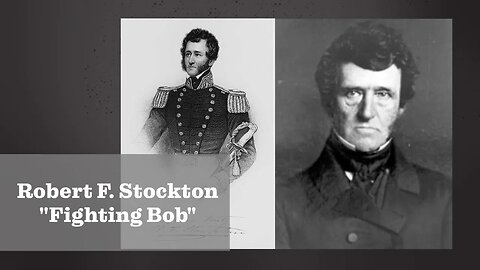 Robert F. Stockton "Fighting Bob"