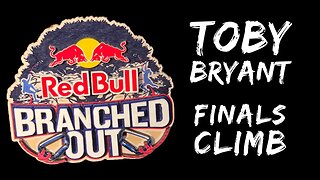 RedBull Branched Out 2019 - Toby Bryant 4th place Finals climb