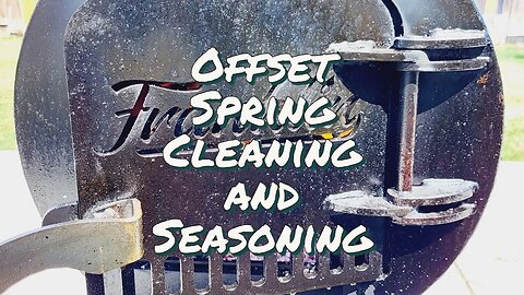 Cleaning and Seasoning My Franklin BBQ Pit...Seasonal Cleaning and Seasoning an Offset Smoker