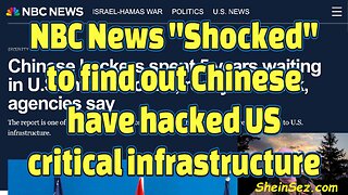 NBC News "Shocked" to find out Chinese have hacked US critical infrastructure-#435