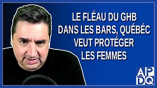 Le fléau du GHB dans les bars, Québec veut protéger les femmes. Dit Bonnardel