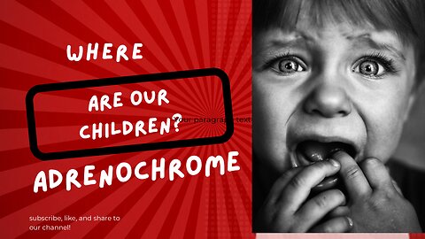 Unveiling the dark side: Adrenochrome and child trafficking.