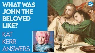 Kat Kerr: What Was John the Beloved Like? | Sept 22 2021