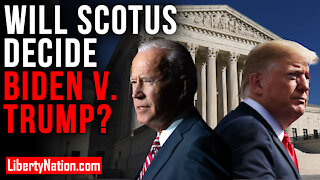 Will SCOTUS Decide Biden v. Trump? – LNTV