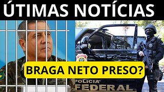 GENERAL BRAGA NETO é alvo de operação da Polícia Federal