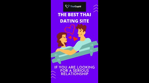 ThaiCupid - The Best Thai Dating Site If You Are Looking For A Serious Relationship