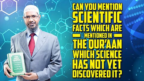 Mention Scientific Facts which are Mentioned in the Quran?