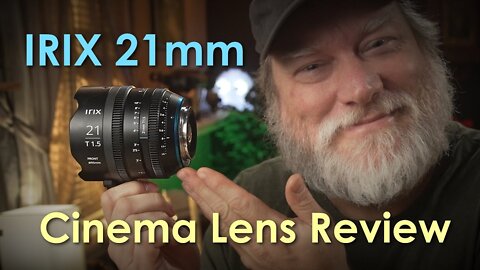 Irix 21mm Full Frame T1.5 Cinema Lens Review