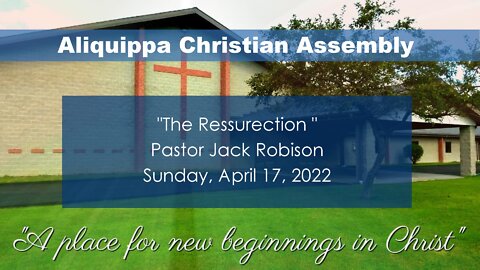 The Resurrection - ACACHURCH- April 17, 2022