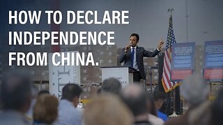 Vivek Ramaswamy: How to Declare Independence From Communist China