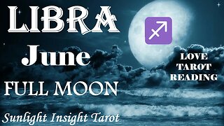 Libra *Very Intense, This Happening Soon No Matter What It's Written in the Stars* June Full Moon