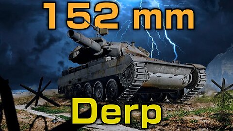 Tusk 152 mm Derp Montage || WoT Console