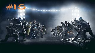 Rainbow Six Siege: Stream 15