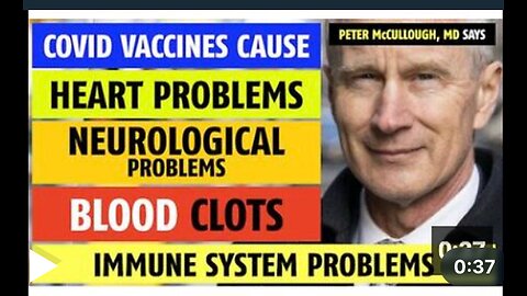 COVID vaccines cause heart problems, neurological problems, blood clots, immune problems, McCullough