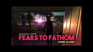 Fears to Fathom Ep.1 Home Alone