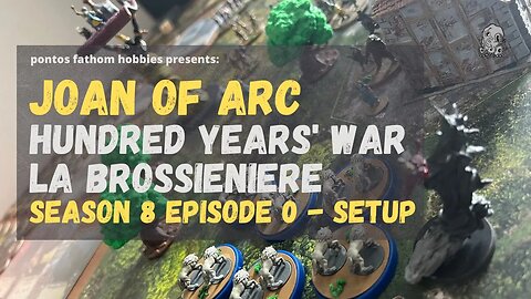 Joan of Arc Boardgame S8E0 - Season 8 Episode 0 - Hundred Years' War - La Brossinière - Setup