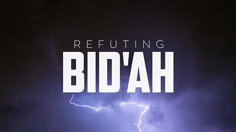 Refuting Bid'ah | Ustadh Abu Ibraheem Hussnayn