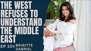 Ep. 10. America Refuses to Understand the Middle East with Brigitte Gabriel